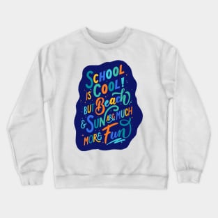 School holidays Crewneck Sweatshirt